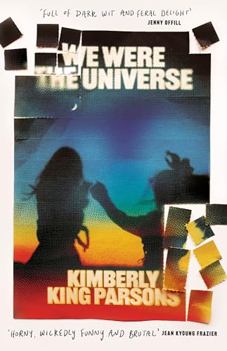 Kimberly King Parson - We Were the Universe : 'Full of dark wit an image 1