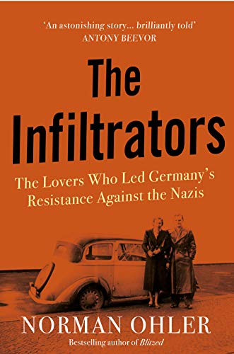 Norman Ohler - Infiltrators : The Lovers Who Led Germany's Resista image 1