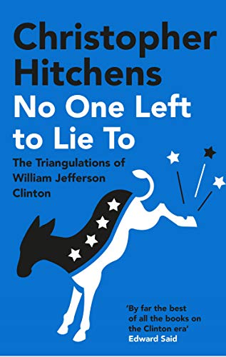 Christopher Hitchens - No One Left to Lie To : The Triangulations of W image 1