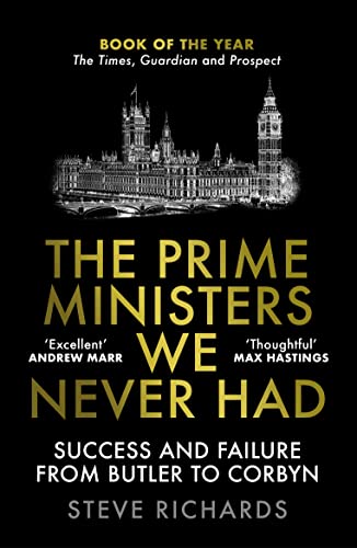 Steve Richards - Prime Ministers We Never Had : Success and Failure fr image 1