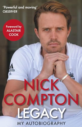 Nick Compton - Legacy - My Autobiography : 'Powerful and Moving image 1