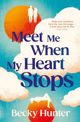 Becky Hunter - Meet Me When My Heart Stops : ‘Swoonsome love story w image 1