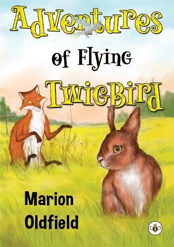 Marion Oldfield - Adventures of Flying TwigBird - Paperback image 1