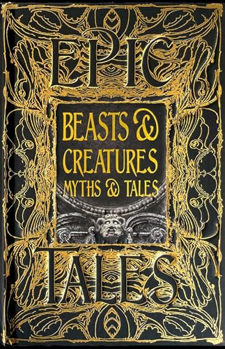 Tok Thompson - Beasts & Creatures Myths & Tales : Epic Tales - Hardbac image 1