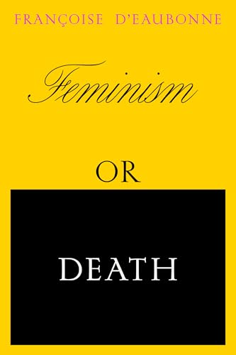 Francoise d'Eaub - Feminism or Death : How the Women's Movemen image 1