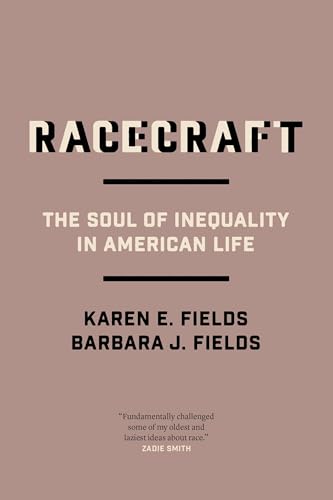 Karen E Fields - Racecraft : The Soul of Inequality in American Life - image 1