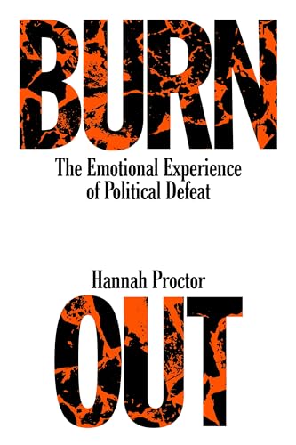 Hannah Proctor - Burnout : The Emotional Experience of Political Defea image 1