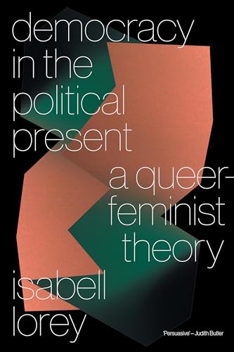 Isabell Lorey - Democracy in the Political Present : A Queer-Feminist image 1