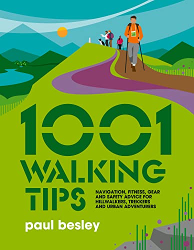 Paul Besley - 1001 Walking Tips : Navigation, fitness, gear and safety image 1