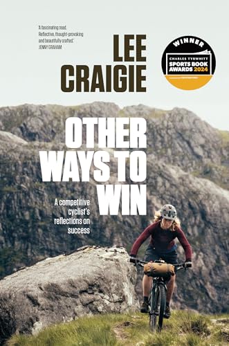 Lee Craigie - Other Ways to Win : A competitive cyclist's reflecti image 1