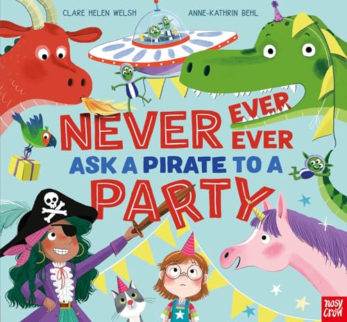 Clare Helen Welsh - Never, Ever, Ever Ask a Pirate to a Party - Hardba image 1