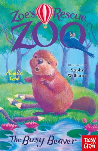 Amelia Cobb - Zoe's Rescue Zoo: The Busy Beaver - Paperback