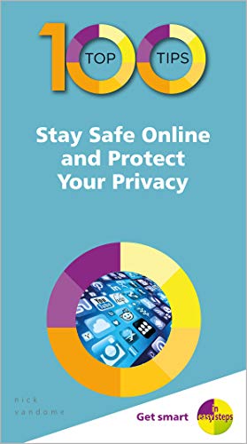 Nick Vandome - 100 Top Tips - Stay Safe Online and Protect Your Privac image 1