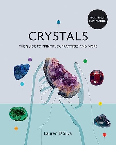 Lauren D'Silva - Godsfield Companion: Crystals : The guide to prin image 1