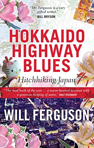 Will Ferguson - Hokkaido Highway Blues : Hitchhiking Japan - Paperback image 1