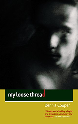 Dennis Cooper - My Loose Thread - Paperback image 1