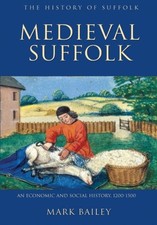 Mark Bailey - Medieval Suffolk: An Economic and Social History, 1200-1 image 1