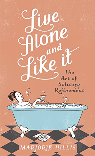 Marjorie Hillis - Live Alone And Like It - Hardback image 1