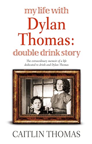 Caitlin Thomas - My Life With Dylan Thomas : Double Drink Story - Pape image 1