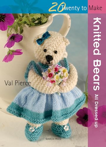 Val Pierce - 20 to Knit: Knitted Bears : All Dressed Up! - Paperback image 1