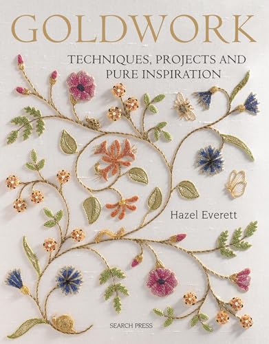 Hazel Everett - Goldwork : Techniques, Projects and Pure Inspiration - image 1
