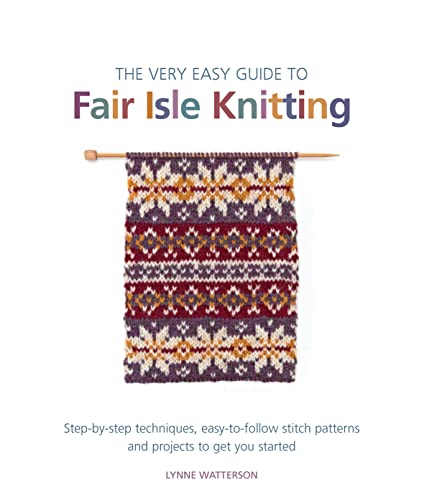 Lynne Watterson - Very Easy Guide to Fair Isle Knitting : Step-By-Step image 1