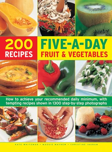 Five a Day Fruit & Vegetables : How to Achieve Your Recommended Daily