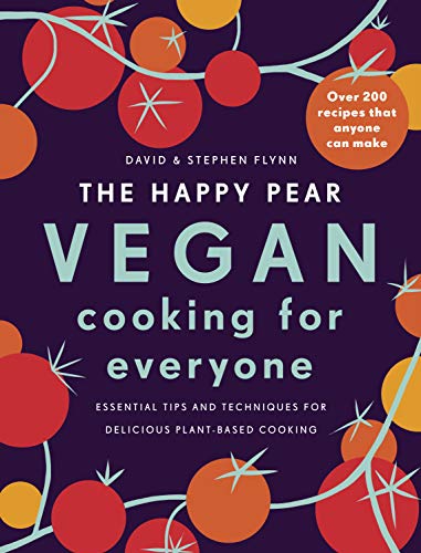 Stephen Flynn - Happy Pear: Vegan Cooking for Everyone : Over 200 Del