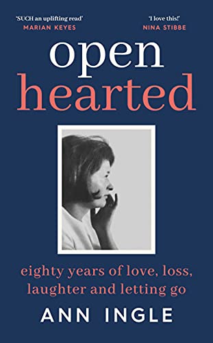 Ann Ingle - Openhearted : Eighty Years of Love, Loss, Laughter and Let image 1