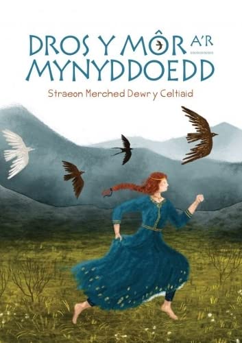 Dros y Mor a'r Mynyddoedd: Straeon Merched Dewr y Celtiaid - Hardb image 1