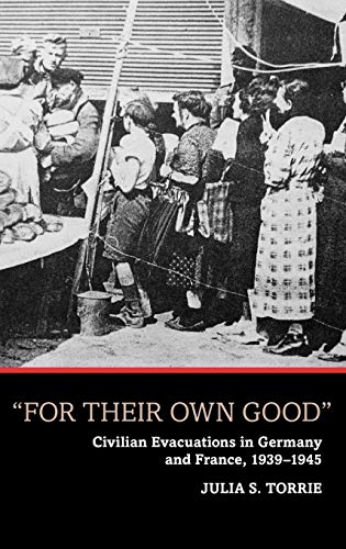 Julia S. Torrie - 'For Their Own Good' : Civilian Evacuations image 1