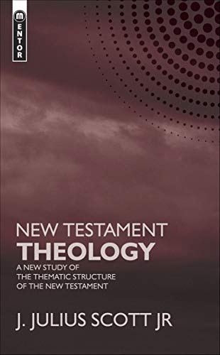James Julius Scott - New Testament Theology : A New Study of the Thema image 1