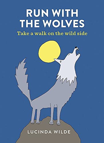 Lucinda Wilde - Run with the Wolves : Take a walk on the wild side - L image 1