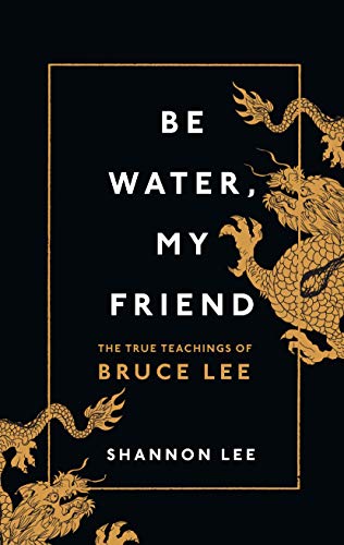 Shannon Lee - Be Water, My Friend : The True Teachings of Bruce Lee - image 1