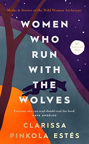 Clarissa Pinkola Est - Women Who Run With The Wolves : 30th Anniversar image 1