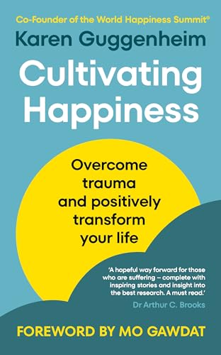 Karen Guggenheim - Cultivating Happiness : Overcome trauma and positiv image 1