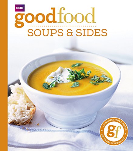 Good Food Guides - Good Food: Soups & Sides : Triple-tested recipes - image 1