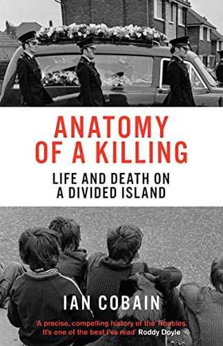 Ian Cobain - Anatomy of a Killing : Life and Death on a Divided Island image 1