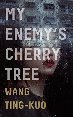 Ting-Kuo Wang - My Enemy's Cherry Tree - Paperback image 1