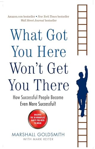 Marshall Goldsmith - What Got You Here Won't Get You There : How s image 1