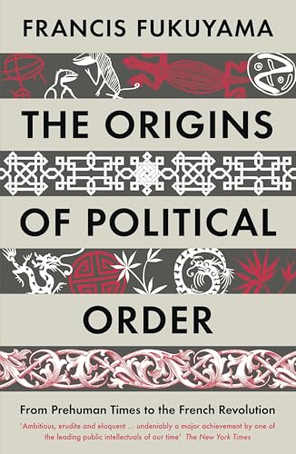 Francis Fukuyama - Origins of Political Order : From Prehuman Times to image 1