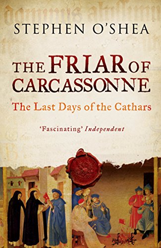 Stephen O'Shea - Friar of Carcassonne : The Last Days of the Catha image 1