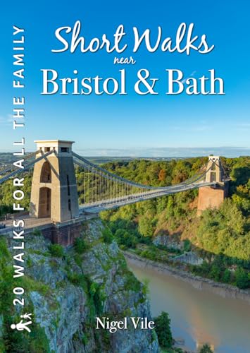 Nigel Vile - Short Walks near Bristol & Bath : 20 Circular Walks for a image 1