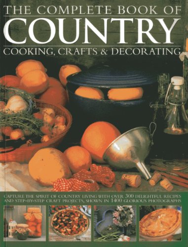 Complete Book of Country Cooking, Crafts & Decorating : Capture the Sp image 1