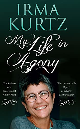 Irma Kurtz - My Life in Agony : Confessions of a Professional Agony Au image 1