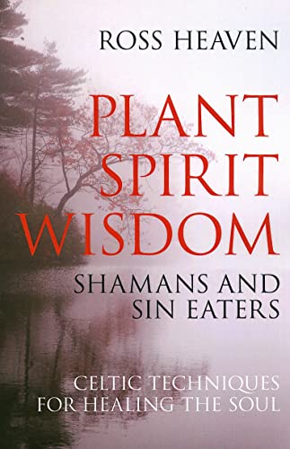 Ross Heaven - Plant Spirit Wisdom : Sin-eaters and Shamans; the Power image 1