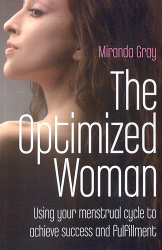 Miranda Gray - Optimized Woman : Using Your Menstrual Cycle to Achieve image 1