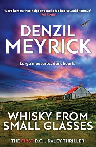 Denzil Meyrick - Whisky from Small Glasses : A D.C.I. Daley Thriller - image 1