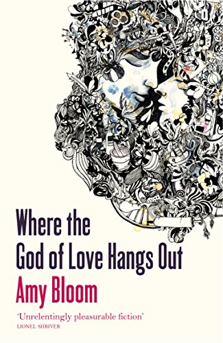 Amy Bloom - Where The God Of Love Hangs Out - Paperback