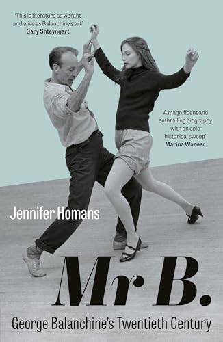Jennifer Homans - Mr B. : George Balanchine’s Twentieth Century - Pa image 1